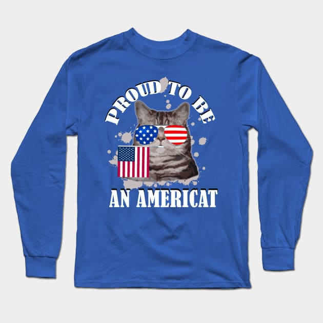 Proud To Be An Americat / 4th Of July Long Sleeve T-Shirt by DragonTees